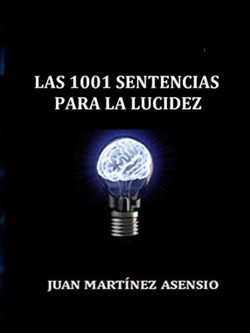 Title details for Las 1001 Sentencias para la Lucidez by Juan Martínez Asensio - Available
